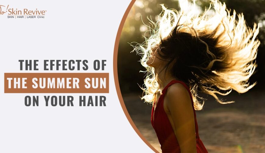 The Effects of the Summer Sun On Your Hair